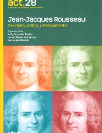 Jean-Jacques Rousseau: O Homem, a Obra, o Pensamento