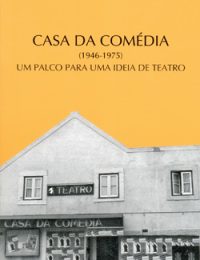 Casa da Comédia (1946-1975) Um palco para uma ideia de teatro