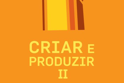 Criar e Produzir II